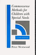 Commonsense Methods for Children with Special Needs: Strategies for the Regular Classroom