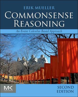 Commonsense Reasoning: An Event Calculus Based Approach - Mueller, Erik T