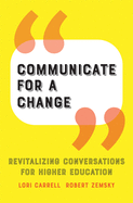 Communicate for a Change: Revitalizing Conversations for Higher Education