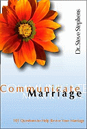Communicate Marriage: 101 Questions to Help Revive Your Marriage