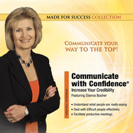 Communicate with Confidence: Increase Your Credibility