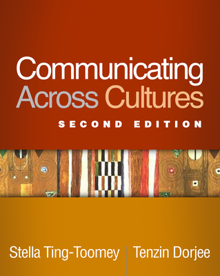 Communicating Across Cultures - Ting-Toomey, Stella, Dr., PhD, and Dorjee, Tenzin, PhD
