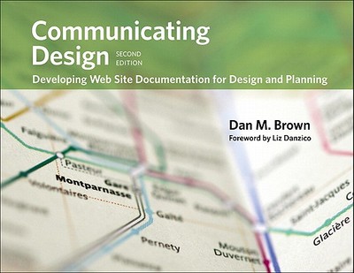 Communicating Design: Developing Web Site Documentation for Design and Planning - Brown, Dan