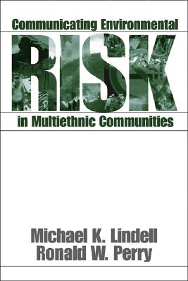 Communicating Environmental Risk in Multiethnic Communities - Lindell, Michael K, and Perry, Ronald W