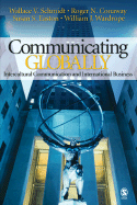 Communicating Globally: Intercultural Communication and International Business - Schmidt, Wallace V, Dr., and Conaway, Roger N, and Easton, Susan S