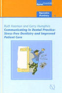 Communicating in Dental Practice: Stress-Free Dentistry and Improved Patient Care; Operative Dentistry - 4 - Freeman, Ruth