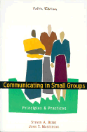 Communicating in Small Groups - Beebe, Steven, and Masterson, John