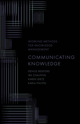 Communicating Knowledge - Bedford, Denise, and Chalphin, Ira, and Dietz, Karen