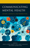 Communicating Mental Health: History, Contexts, and Perspectives