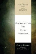 Communicating the Faith Indirectly: Selected Sermons, Addresses, and Prayers
