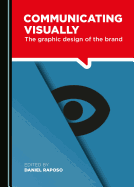 Communicating Visually: The Graphic Design of the Brand
