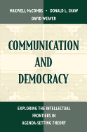 Communication and Democracy: Exploring the Intellectual Frontiers in Agenda-Setting Theory