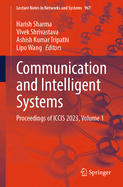 Communication and Intelligent Systems: Proceedings of ICCIS 2023, Volume 1