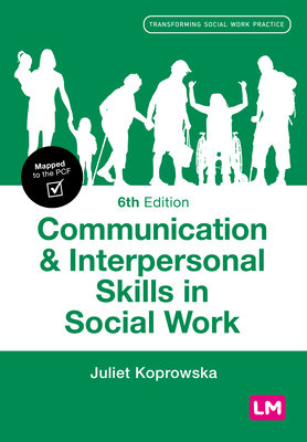 Communication and Interpersonal Skills in Social Work - Koprowska, Juliet