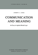 Communication and Meaning: An Essay in Applied Modal Logic