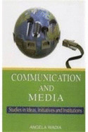 Communication and Media: Studies in Ideas, Initiatives, and Institutions