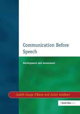 Communication Before Speech: Development and Assessment - O'Kane, Judith Coupe, and Goldbart, Juliet