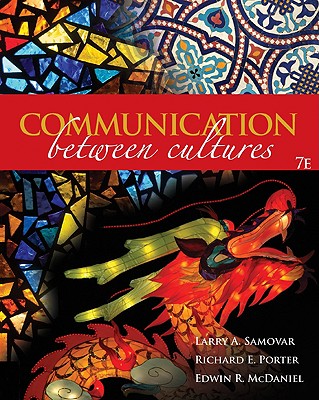 Communication Between Cultures - Samovar, Larry A, and Porter, Richard E, and McDaniel, Edwin R