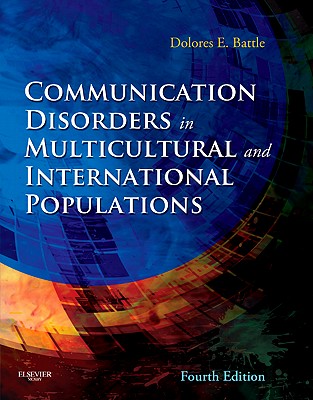 Communication Disorders in Multicultural and International Populations - Battle, Dolores E