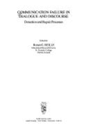 Communication Failure in Dialogue and Discourse: Detection and Repair Processes - Reilly, Ronan G