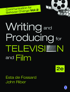Communication for Behavior Change: Volume II: Writing and Producing for Television and Film