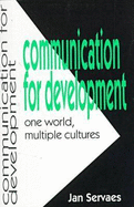 Communication for Development: One World, Multiple Cultures - Servaes, Jan (Editor)