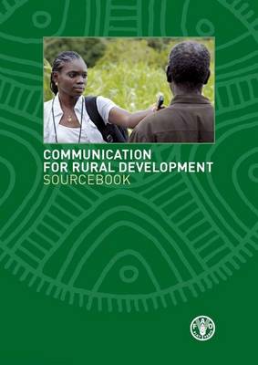 Communication for Rural Development Sourcebook - Food and Agriculture Organization (Fao) (Editor)