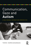 Communication, Gaze and Autism: A Multimodal Interaction Perspective