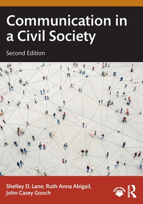 Communication in a Civil Society - Lane, Shelley D, and Abigail, Ruth Anna, and Gooch, John Casey