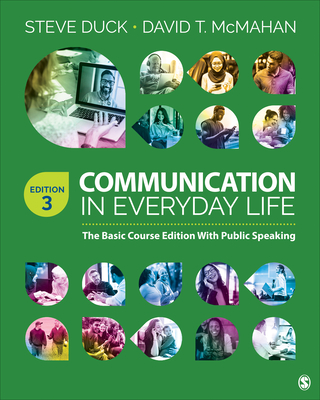 Communication in Everyday Life: The Basic Course Edition with Public Speaking - Duck, Steve, and McMahan, David T