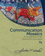 Communication Mosaics: An Introduction to the Field of Communication