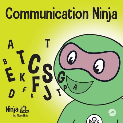 Communication Ninja: A Children's Book About Listening and Communicating Effectively - Nhin, Mary