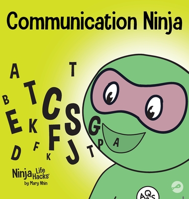 Communication Ninja: A Children's Book About Listening and Communicating Effectively - Nhin, Mary