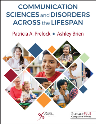 Communication Sciences and Disorders Across the Lifespan - Prelock, Patricia A., and Brien, Ashley