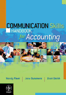 Communication Skills Handbook for Accounting: How to Succeed in Written and Oral Communication - Fleet, Wendy, and Smith, Brett, and Summers, Jane