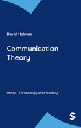 Communication Theory: Media, Technology and Society