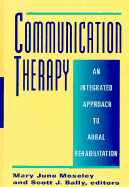Communication Therapy: An Integrated Approach to Aural Rehabilitation