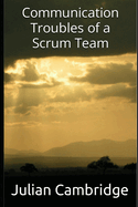 Communication Troubles of a Scrum Team