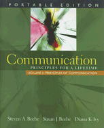 Communication, Volume 1: Principles for a Lifetime: Principles of Communication
