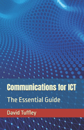 Communications for Ict: The Essential Guide