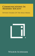 Communications in Modern Society: Fifteen Studies of the Mass Media