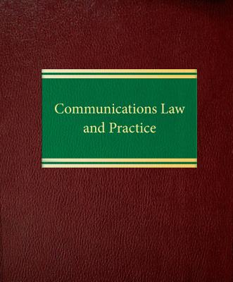 Communications Law and Practice - Brotman, Stuart N.