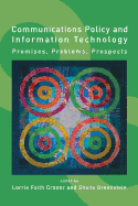 Communications Policy and Information Technology: Promises, Problems, Prospects