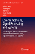 Communications, Signal Processing, and Systems: Proceedings of the 2016 International Conference on Communications, Signal Processing, and Systems