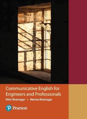 Communicative English for Engineers and Professionals - Bhatnagar, Nitin, and Bhatnagar, Mamta
