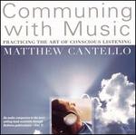 Communing With Music: Practicing the Art of Conscious Listening