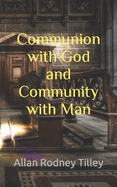 Communion with God and Community with Man