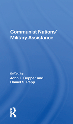 Communist Nations' Military Assistance - Copper, John F