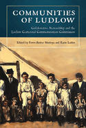 Communities of Ludlow: Collaborative Stewardship and the Ludlow Centennial Commemoration Commission