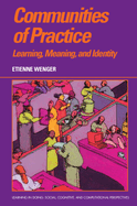 Communities of Practice: Learning, Meaning, and Identity